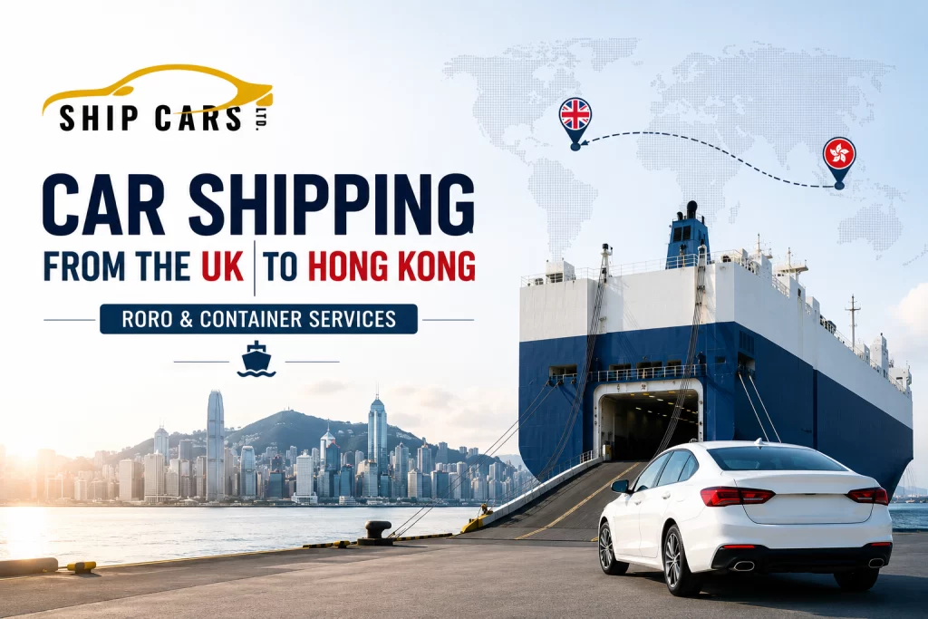 Car Shipping from the UK to Hong Kong | RORO & Container Services