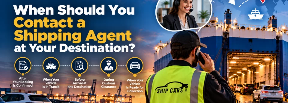 When Should You Contact a Shipping Agent at Your Destination