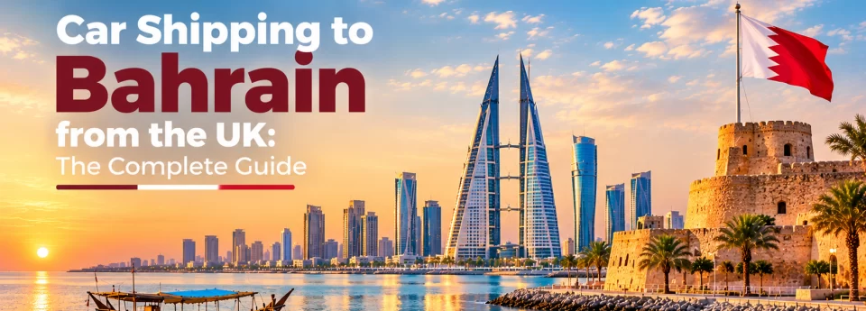 car shipping uk to bahrain guide